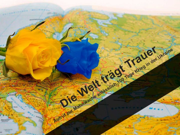 Die Welt trägt Trauer – 100 Tage Krieg in der Ukraine