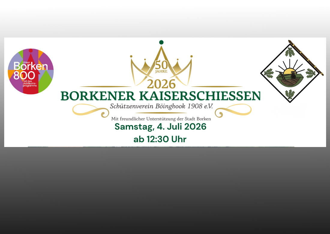 Einladung zum 11. Borkener Kaiserschießen -Traditionsveranstaltung im Jubiläumsjahr „Borken 800“